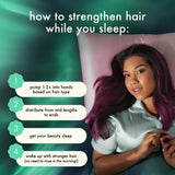 model lays on a pink pillow. text: "how to strengthen hair while you sleep: 1. pump 1-2x into hands based on hair type. 2. distribute from mid-lengths to ends. 3. get your beauty sleep. 4. wake up with stronger hair (no need to rinse in the morning!).